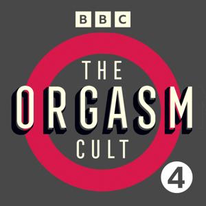 The Orgasm Cult by BBC Radio 4