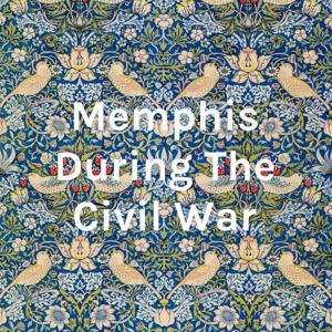 Memphis During The Civil War