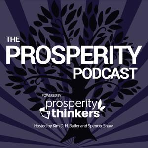 The Prosperity Podcast by Kim D. H. Butler and Spencer Shaw