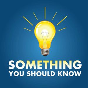 Something You Should Know by Mike Carruthers | OmniCast Media | Cumulus Podcast Network