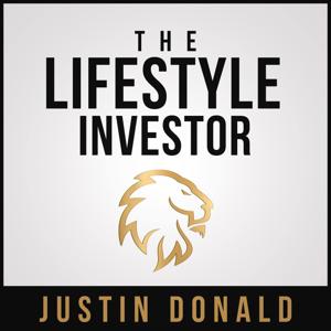 The Lifestyle Investor - Investing, Passive Income, Wealth by Justin Donald