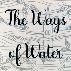 The Ways of Water