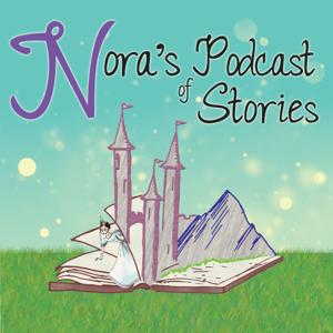 Nora's Podcast of Stories