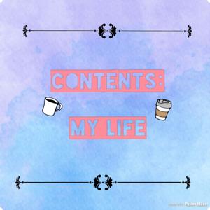 Contents: My Life