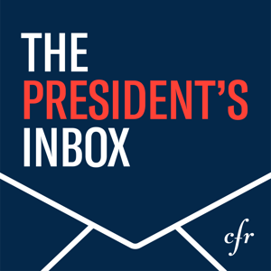 The President’s Inbox by Council on Foreign Relations