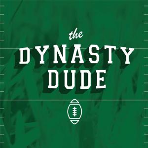 The Dynasty Dude | Dynasty Fantasy Football | Fantasy Football by Fantasy Football | Cory Evans