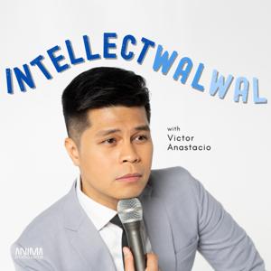 Intellectwalwal with Victor Anastacio by Victor Anastacio and ANIMA Podcasts