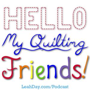 Hello My Quilting Friends by Leah Day