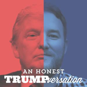 An Honest Trumpversation - The Political Podcast for the Rest of Us