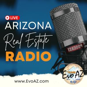 Arizona Real Estate Radio by Team EvoAZ