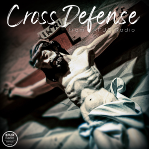 Cross Defense from KFUO Radio by KFUO Radio