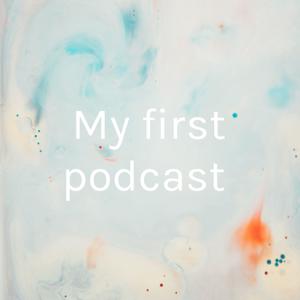 My first podcast