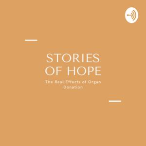 Stories of Hope - The Real Effects of Organ Donation