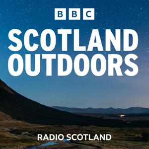 Scotland Outdoors by BBC Radio Scotland