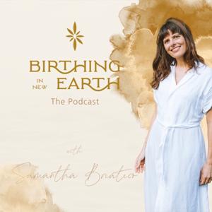 Birthing In New Earth Podcast