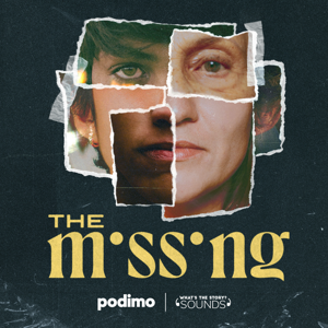 The Missing by Podimo & What's The Story Sounds