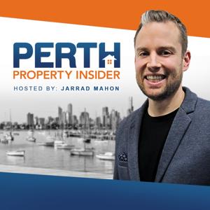 Perth Property Insider Podcast by Jarrad Mahon - Investors Edge Real Estate