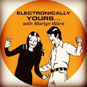 Electronically Yours with Martyn Ware by Martyn Ware