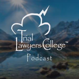 The Trial Lawyers College Podcast