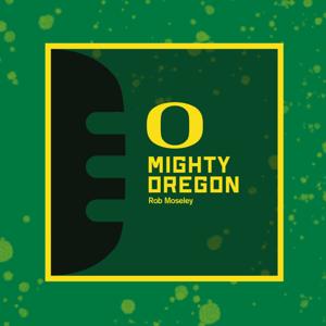 The Mighty Oregon Podcast by Oregon Ducks