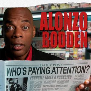 Alonzo Bodden: Who's Paying Attention? by All Things Comedy