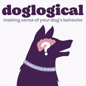 DogLogical: Making Sense of Your Dog's Behavior by R+Dogs