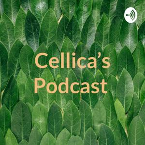 Cellica's Podcast