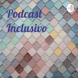 Podcast Inclusivo