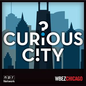 Curious City by WBEZ Chicago