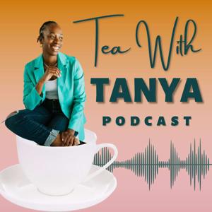 Tea With Tanya: Transforming. Every. Aspect.