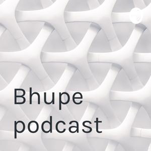Bhupe podcast