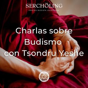 Charlas sobre Budismo con Tsondru Yeshe by Serchöling
