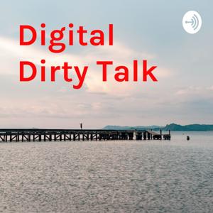 Digital Dirty Talk