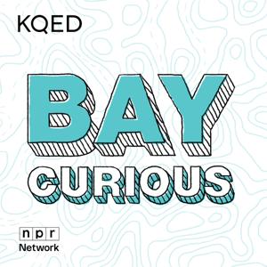 Bay Curious by KQED