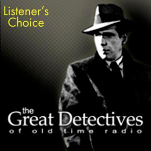 The Great Detectives Present Listener's Choice (Old TIme Radio) by Adam Graham