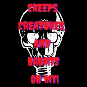 Creeps, Creatures, and Haunts OH MY!