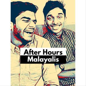 After Hours Malayalis - Malayalam Podcast by After Hours Malayalis Podcast