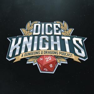 DiceKnights: A D&D Actual Play Podcast by Dungeons and Dragons