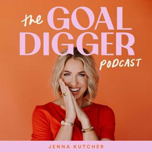 The Goal Digger Podcast by Jenna Kutcher