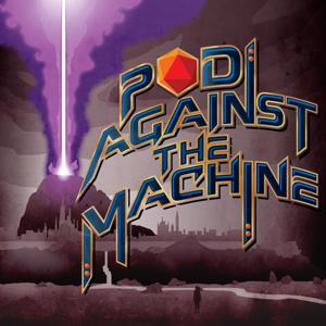 Pod Against the Machine: A Pathfinder Actual Play by Network Against the Machine