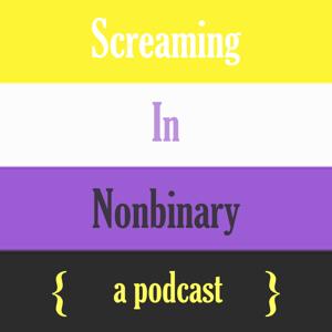 Screaming in Nonbinary