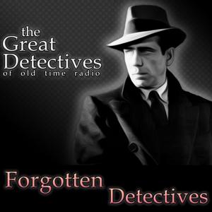 The Forgotten Detectives of Old Time Radio by Adam Graham Radio Detective Podcasts