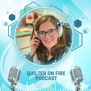 The Quilter on Fire Podcast by Brandy