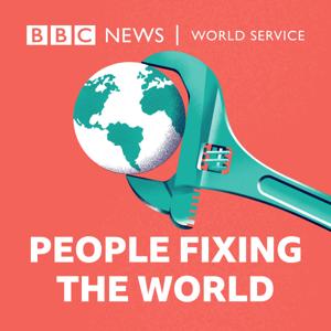 People Fixing the World by BBC World Service