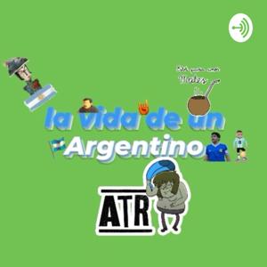 La vida de un Argentino!