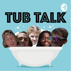 Tub Talk