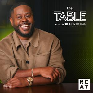 The Table with Anthony ONeal by The Neatness Network