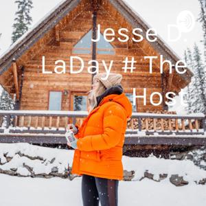 Jesse D. LaDay # The Host