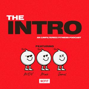 THE INTRO: An (Unfiltered) Fitness Podcast by NCFIT Media