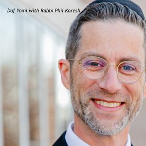 Daf Yomi with Rabbi Phil Karesh